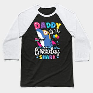 Daddy Of The Shark Birthday Dad Matching Family Baseball T-Shirt